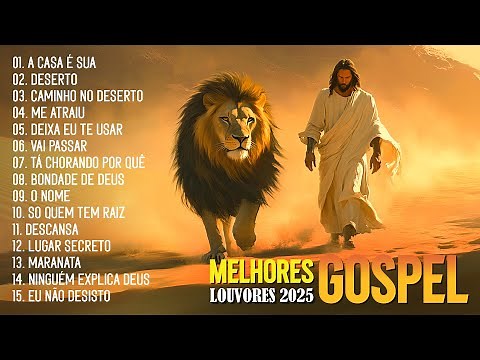 Top 100 Hinos Gospel As Mais Tocadas, Louvores De Adoração, As Melhores Músicas Gospel 2025