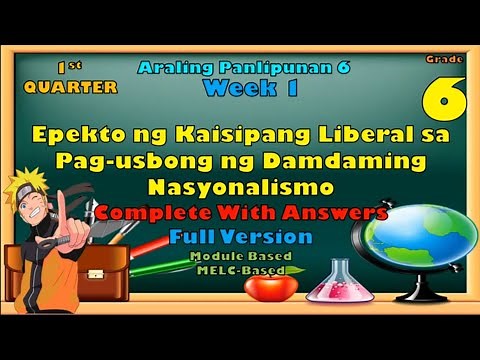 Araling Panlipunan 6, 1st Quarter Week 1 Epekto ng Kaisipang Liberal sa Damdaming Nasyonalismo