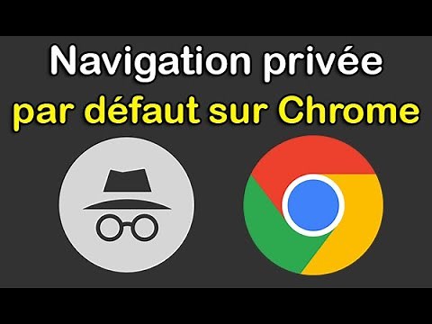 Activer la navigation privée Google Chrome par défaut