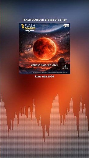 SHORT: Luna roja 2026 | FLASH DIARIO de El Siglo 21 es Hoy