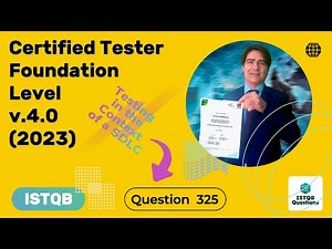 ISTQB. Foundation level v.4.0 (2023). Question #325