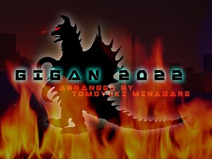 Gigan 2022 theme : Arrangement of Godzilla vs. Gigan (1972) Main title