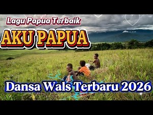 Dansa Wals Terbaru - AKU PAPUA - COVER