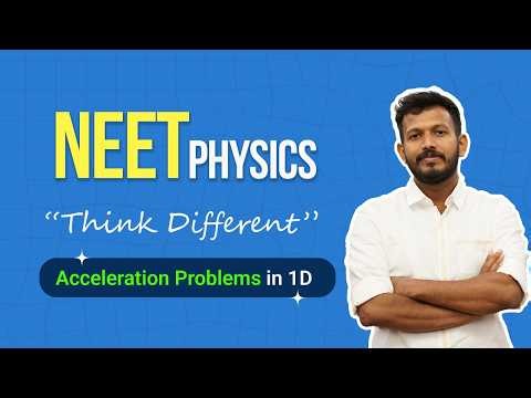 Think Different Series | NEET Physics | Acceleration problem in 1D