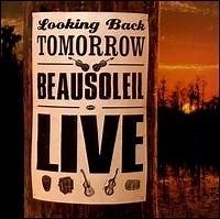 Beausoleil - Looking Back Tomorrow - Beausoleil Live