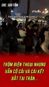 2.4M views · 6.2K reactions | Nhanh tay trộm điện thoại tại Hồ Gươm chị gái bị bắt tại trận nhưng vẫn cố cãi và cái kết #reels #viral #xuhuongreels | Vietnam's Next Top Model | Facebook