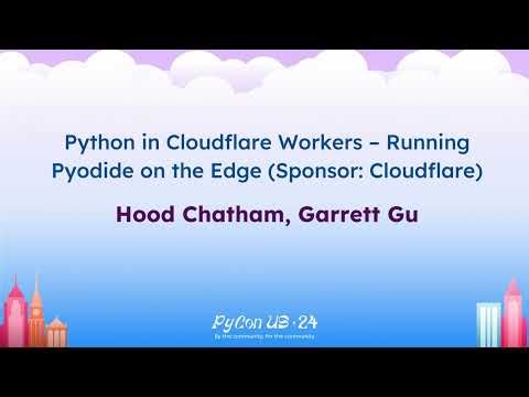 Sponsor Presentations - Python in Cloudflare Workers – Running Pyodide on the Edge