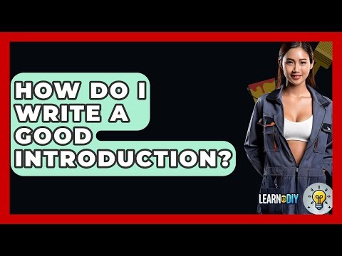 How Do I Write A Good Introduction? - LearnToDIY360.com