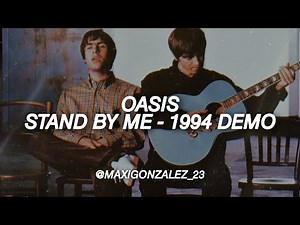 Oasis - Stand By Me (1994 Demo, Remastered)