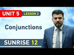 Sunrise 12 - Unit 5 lesson 2 - Conjunctions