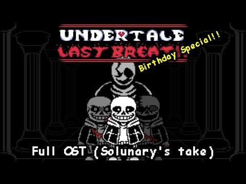 Undertale: Last breath - Full OST - Solunary take - Animated OST (Birthday special)