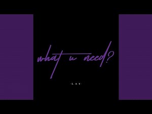 what U need