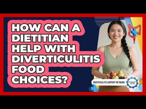 How Can a Dietitian Help With Diverticulitis Food Choices?