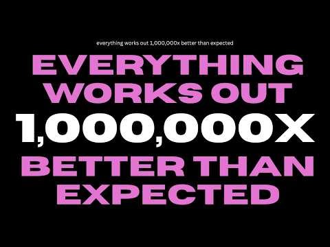 [WARNING: EXTREMELY POWERFUL] everything works out 1,000,000x better than expected subliminal