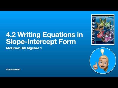 McGraw Hill Algebra 1 - 4.2 Writing Equations in Slope-Intercept Form