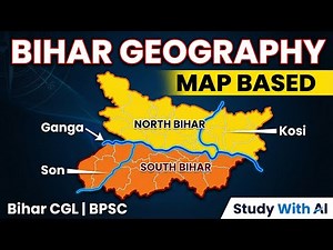 Bihar Geography Complete | Map Based | Bihar CGL BPSC SSC | Study With AI