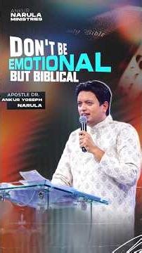DON'T BE EMOTIONAL BUT BIBLICAL#ankurnarulaministries #apostledrankuryosephnarula #shorts