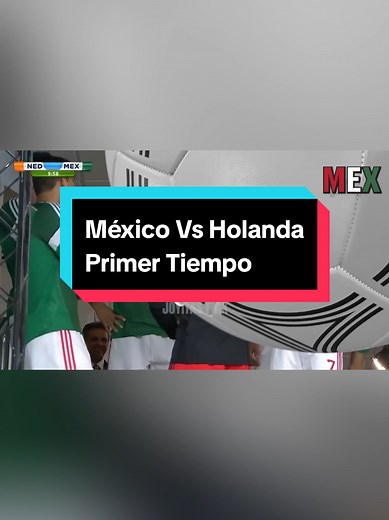 México Vs Holanda: Primer Tiempo del Mundial 2014