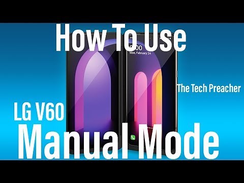 LG V60 Camera Settings | STOP USING AUTO MODE !! |The Best Phone For Film Makers & YouTubers
