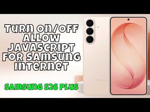 Turn On/Off Allow JavaScript For Samsung Internet Samsung S26 Plus