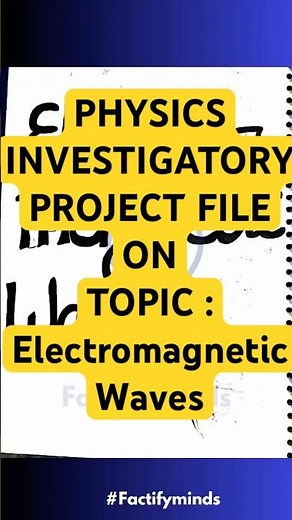 Physics investigatory project on ELECTROMAGNETIC WAVES || CBSE || #physicsproject #practical_exam