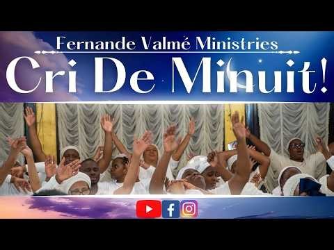 Cri De Minuit! | Fernande Valmé Ministries | 02/27/2026
