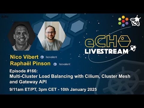 eCHO Episode 166: Multi-Cluster Load Balancing with Cilium, Cluster Mesh and Gateway API