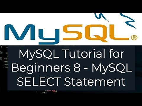 MySQL Tutorial for Beginners 8 - Using SELECT Statement to Query Data In MySQL