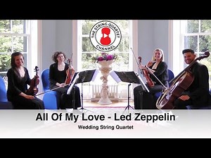 All Of My Love (Led Zeppelin) Wedding String Quartet