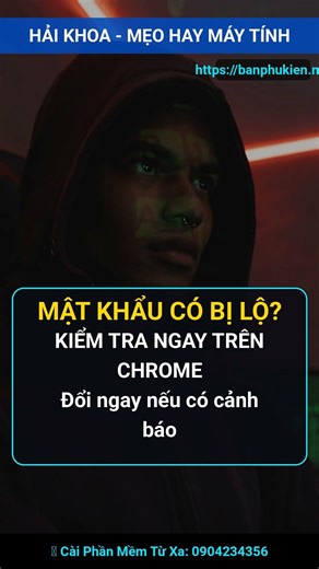 Mật khẩu của bạn CÓ BỊ LỘ? Kiểm tra ngay trong 30 giây! 🚀