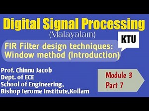 Module 3|Part 7||Digital Signal Processing||Design of linear phase FIR Filters:Window Methods|| KTU