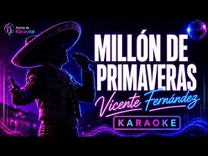 Millón De Primaveras - Vicente Fernández | Karaoke en Español con Letra