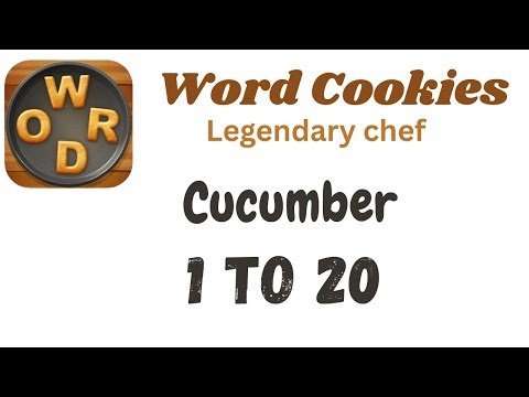 Word Cookies Cucumber Answers [1 to 20 Levels] | Under Legendary chef Category