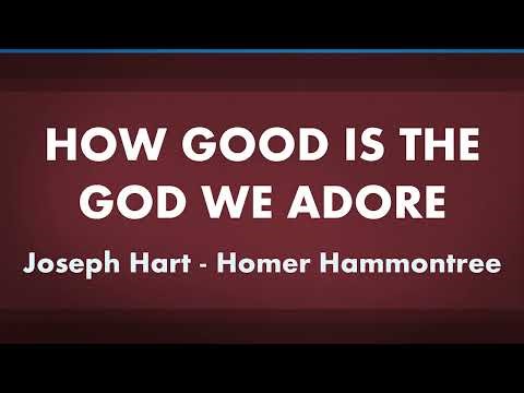 How Good Is the God We Adore - acapella hymn with lyrics