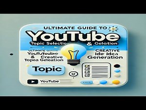 "Ultimate Guide to YouTube Topic Selection & Creative Idea Generation!"