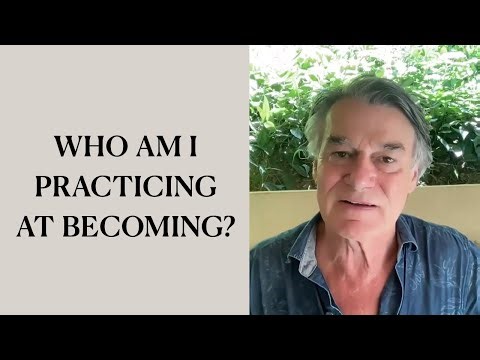 Who Am I Practicing Becoming at Work?