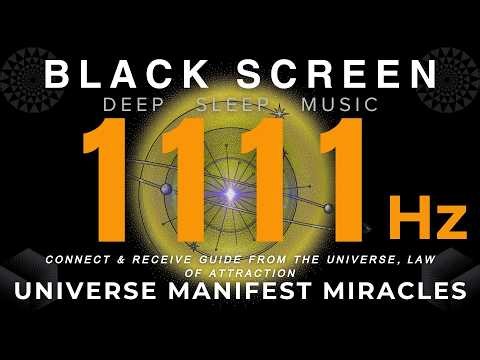UNIVERSE MANIFEST MIRACLES - 1111Hz Connect & Receive guide from the Universe, Law of Attraction