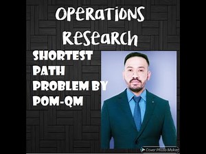 SHORTEST PATH PROBLEM USING POM-QM