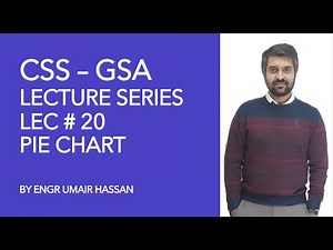 CSS GSA Lecture Series - Lec No # 20 - Pie Chart - Umair Hassan || 2020