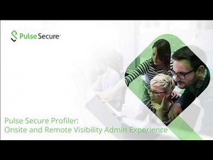 Pulse Secure Profiler – Onsite and Remote Visibility Admin Experience