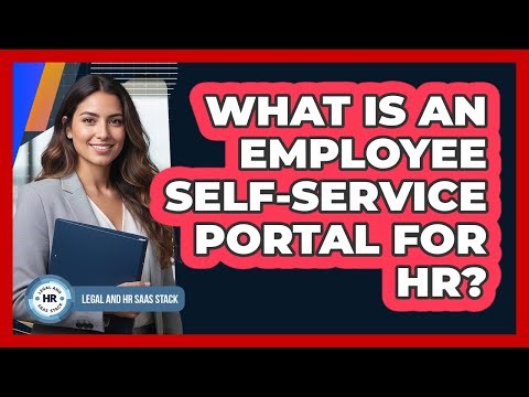 What Is An Employee Self-Service Portal For HR?