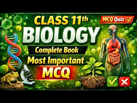Class 11 Biology Complete Book 🔥 Most Important MCQs | MCQ Quiz | 2026-27