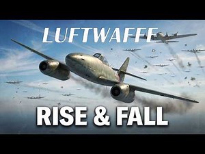 The Luftwaffe’s Rise and Fall: Germany’s Air War in World War II