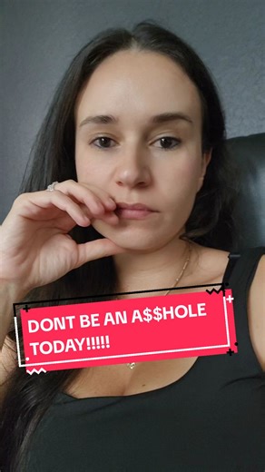 Don't be an a$$hole today! we are all in this! Just be nice! #problems #bank #foryou #following #glowing