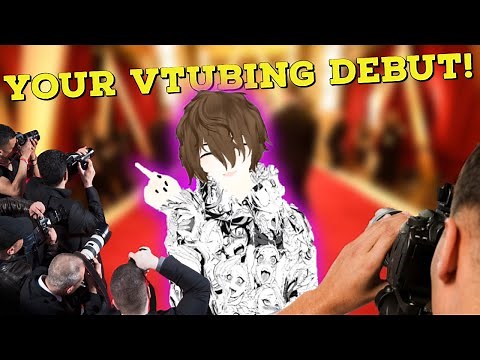 Debut as a Vtuber properly with my advice - Start your Vtubing Debut off right