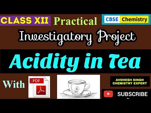 Acidity in Tea - Investigatory Project | Class 12 | CBSE | Chemistry | Practical ‪@rasayangyan01‬