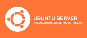 TUTO Installation des Services Réseau sous Linux Ubuntu Serveur sur Tuto.com