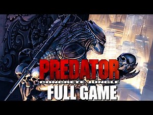 PREDATOR: CONCRETE JUNGLE Full Gameplay Walkthrough No Commentary