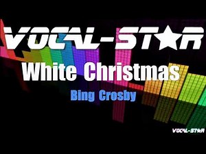 Bing Crosby - White Christmas (Karaoke Version) with Lyrics HD Vocal-Star Karaoke