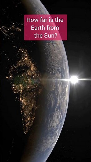 How far is the Earth from the Sun?